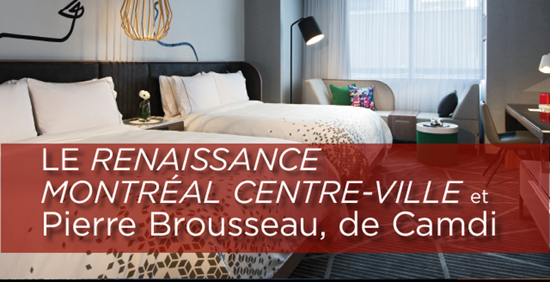 Le Renaissance Montréal Centre-Ville et Pierre Brousseau, de Camdi
